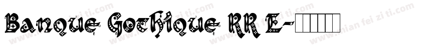 Banque Gothique RR E字体转换